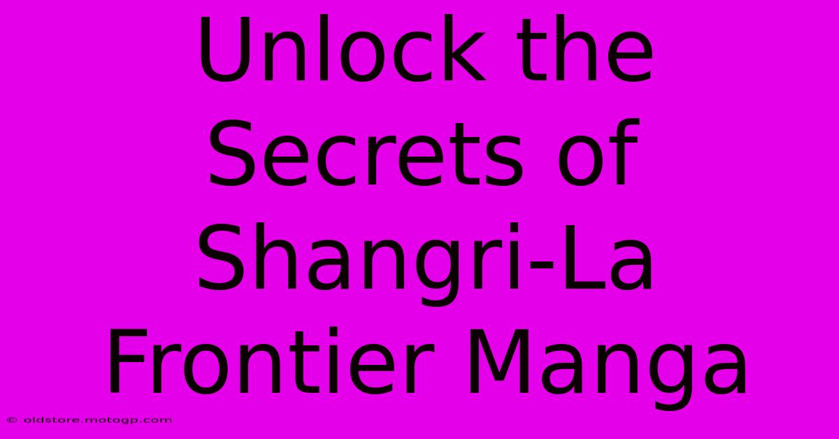 Unlock The Secrets Of Shangri-La Frontier Manga