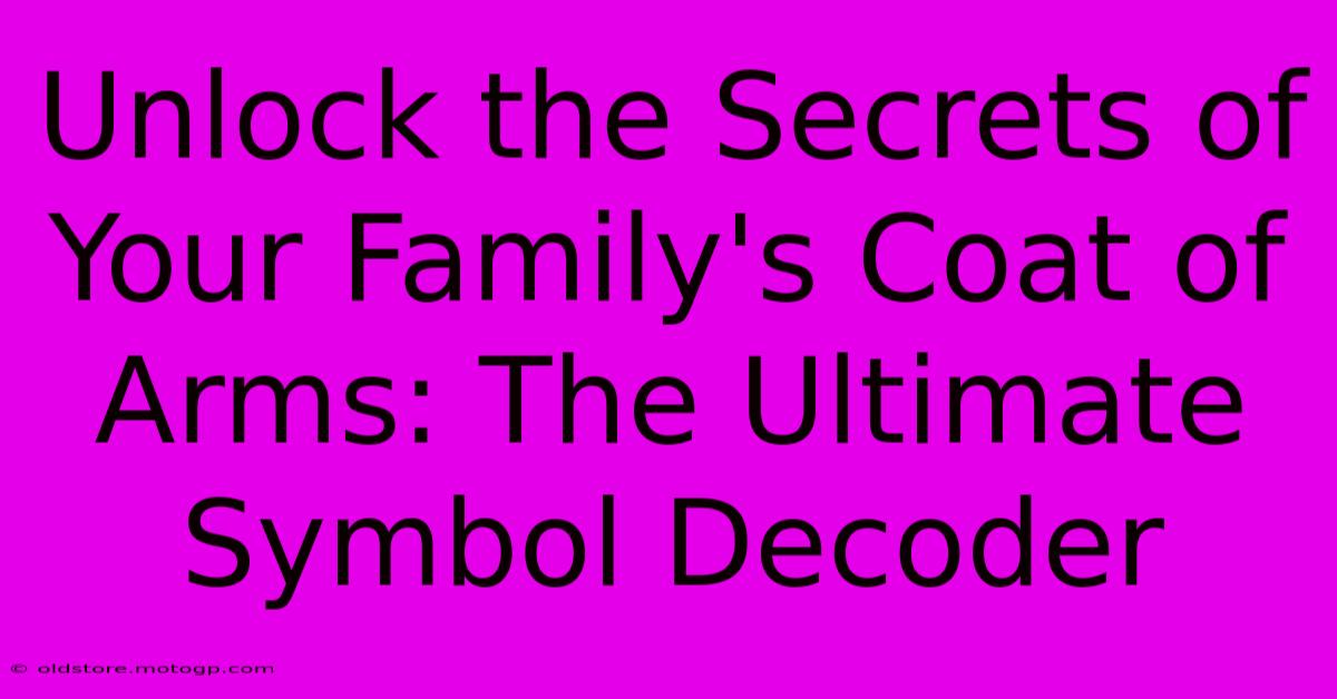 Unlock The Secrets Of Your Family's Coat Of Arms: The Ultimate Symbol Decoder