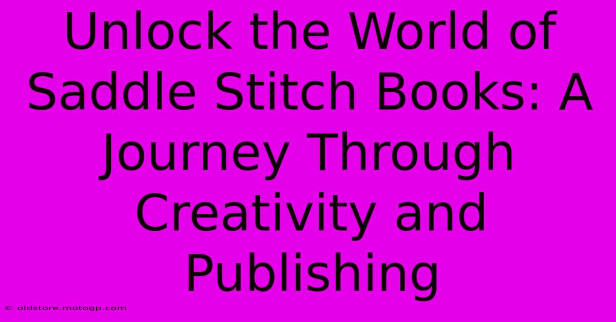 Unlock The World Of Saddle Stitch Books: A Journey Through Creativity And Publishing