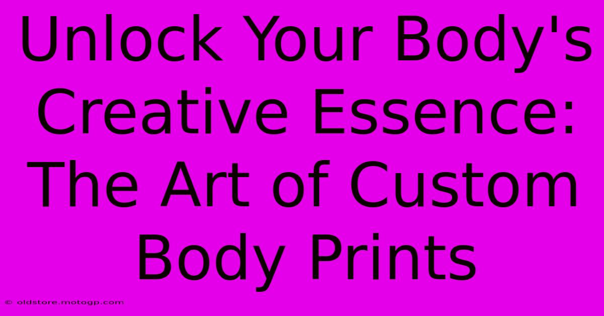 Unlock Your Body's Creative Essence: The Art Of Custom Body Prints