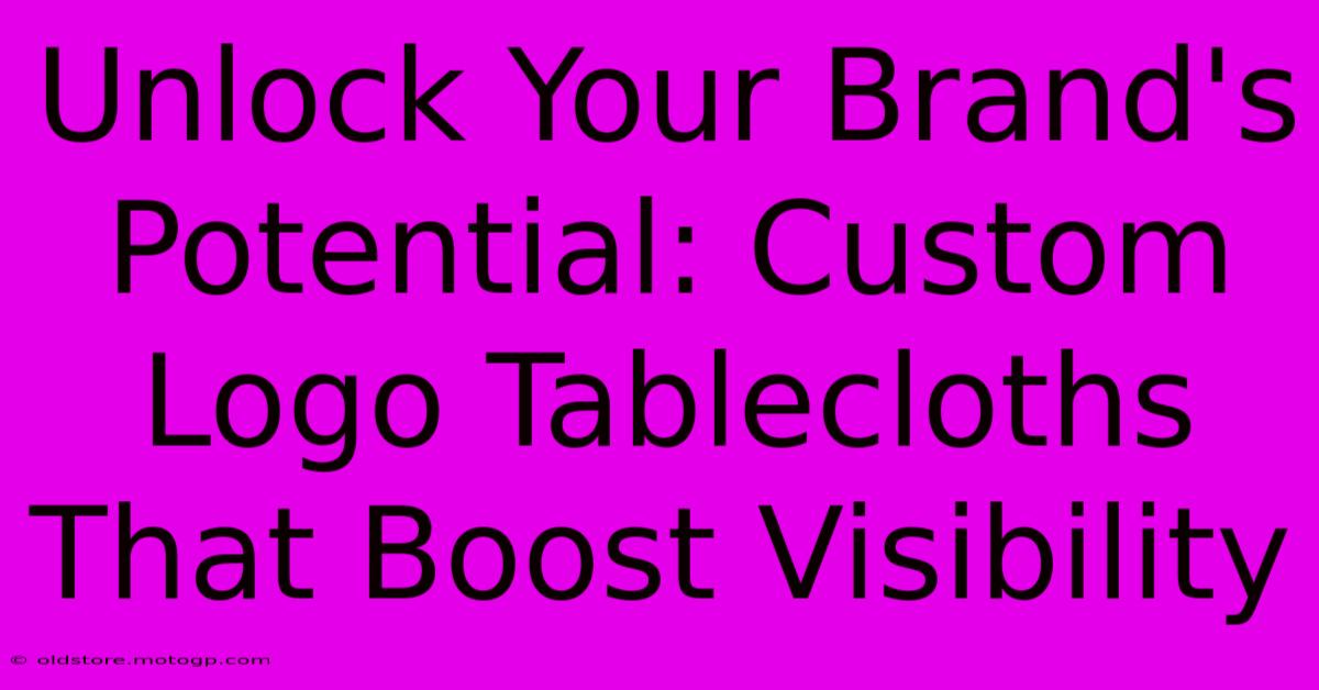 Unlock Your Brand's Potential: Custom Logo Tablecloths That Boost Visibility