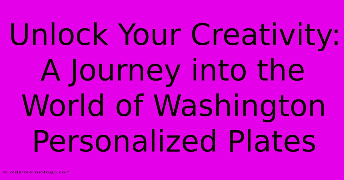 Unlock Your Creativity: A Journey Into The World Of Washington Personalized Plates