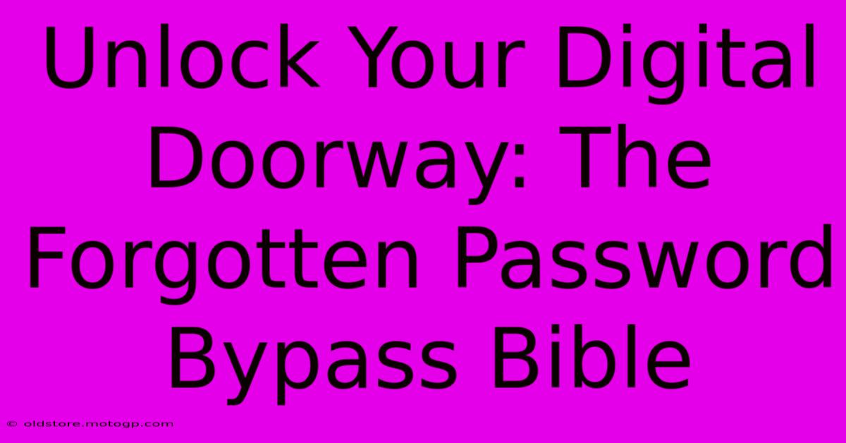 Unlock Your Digital Doorway: The Forgotten Password Bypass Bible