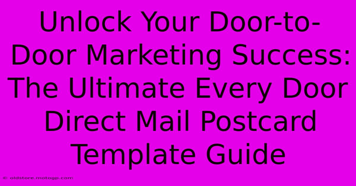 Unlock Your Door-to-Door Marketing Success: The Ultimate Every Door Direct Mail Postcard Template Guide