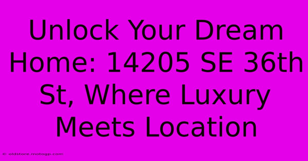 Unlock Your Dream Home: 14205 SE 36th St, Where Luxury Meets Location