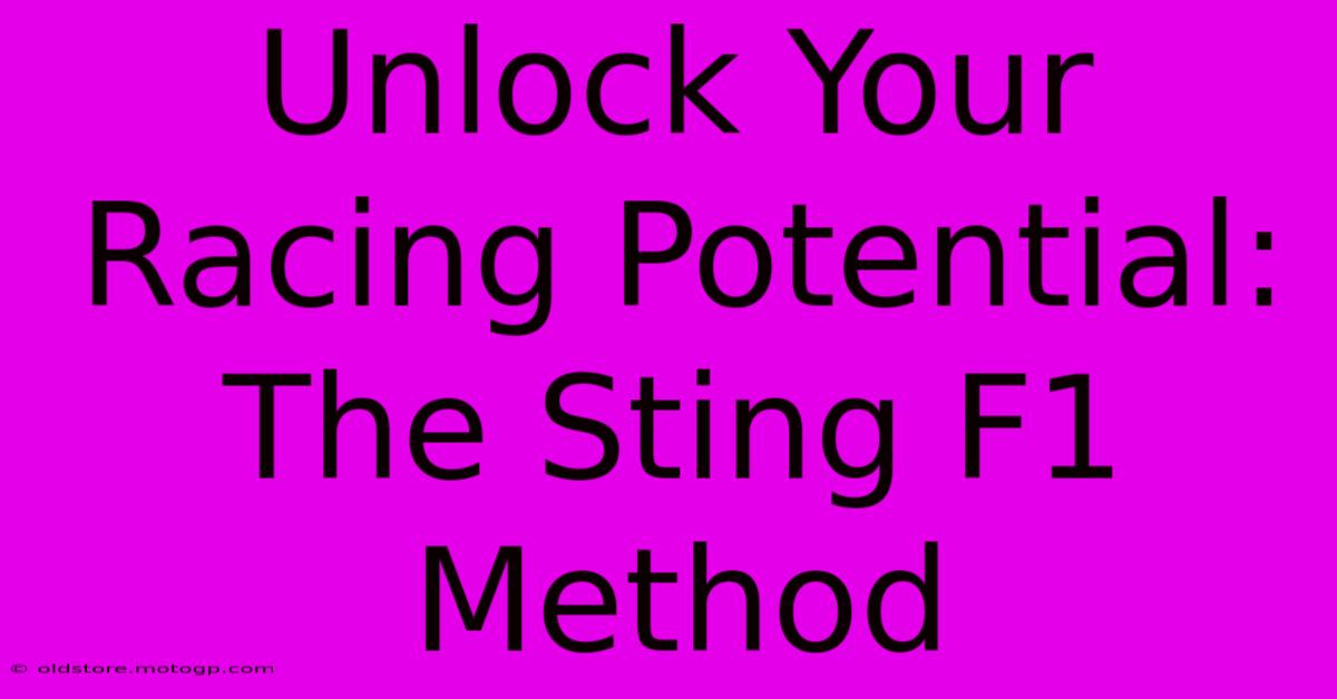 Unlock Your Racing Potential: The Sting F1 Method