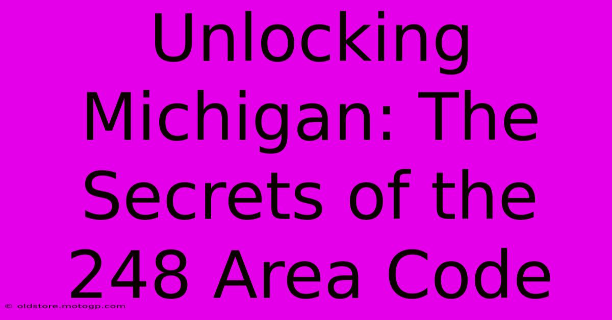 Unlocking Michigan: The Secrets Of The 248 Area Code