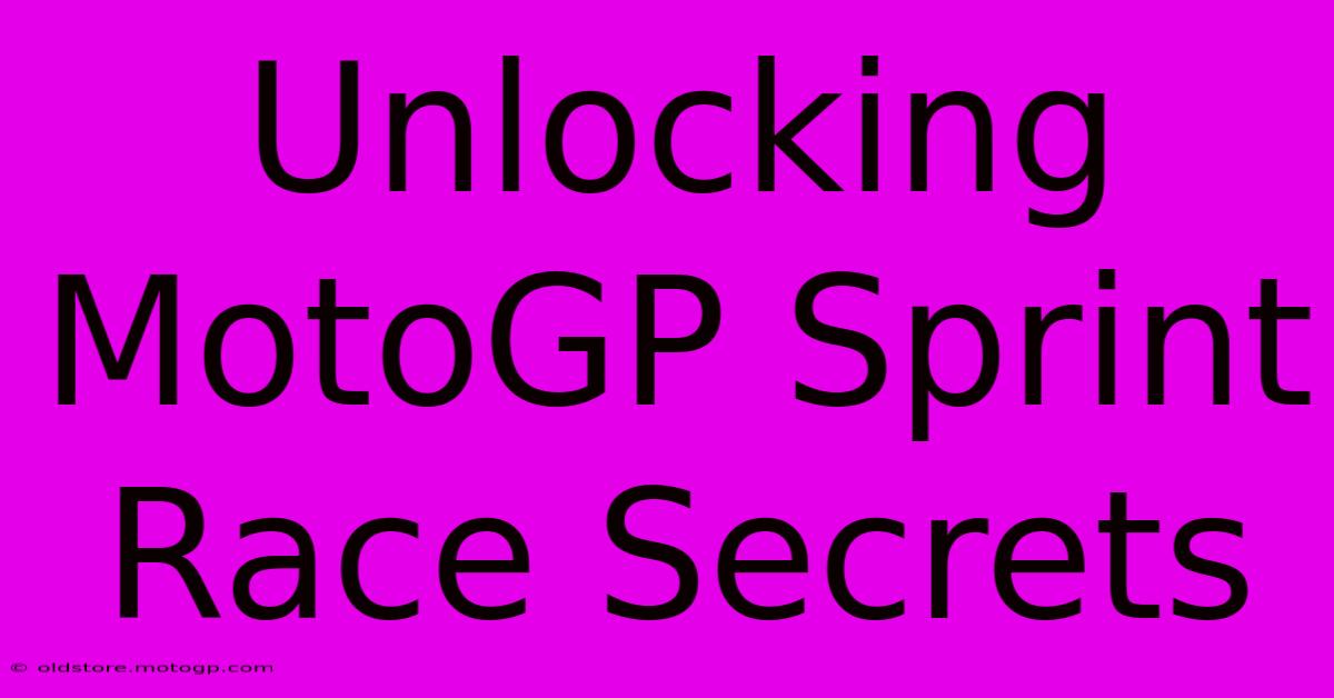 Unlocking MotoGP Sprint Race Secrets