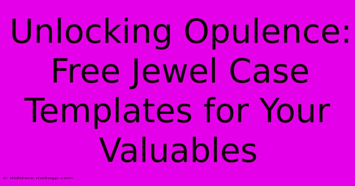 Unlocking Opulence: Free Jewel Case Templates For Your Valuables