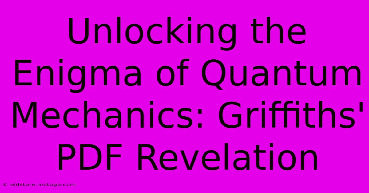 Unlocking The Enigma Of Quantum Mechanics: Griffiths' PDF Revelation