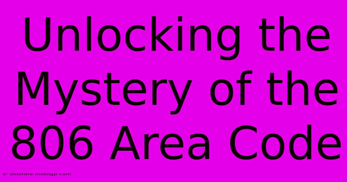 Unlocking The Mystery Of The 806 Area Code