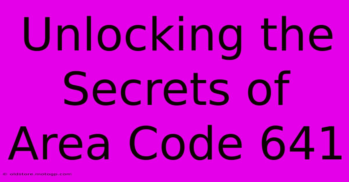 Unlocking The Secrets Of Area Code 641