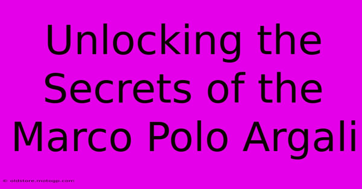 Unlocking The Secrets Of The Marco Polo Argali