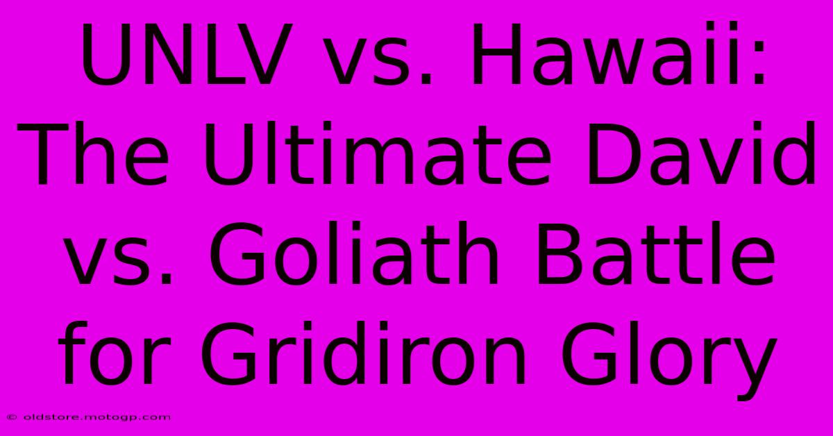 UNLV Vs. Hawaii: The Ultimate David Vs. Goliath Battle For Gridiron Glory