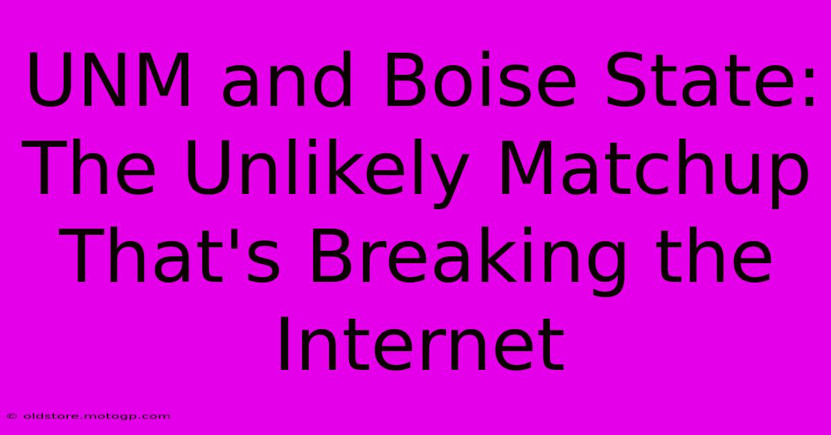 UNM And Boise State: The Unlikely Matchup That's Breaking The Internet