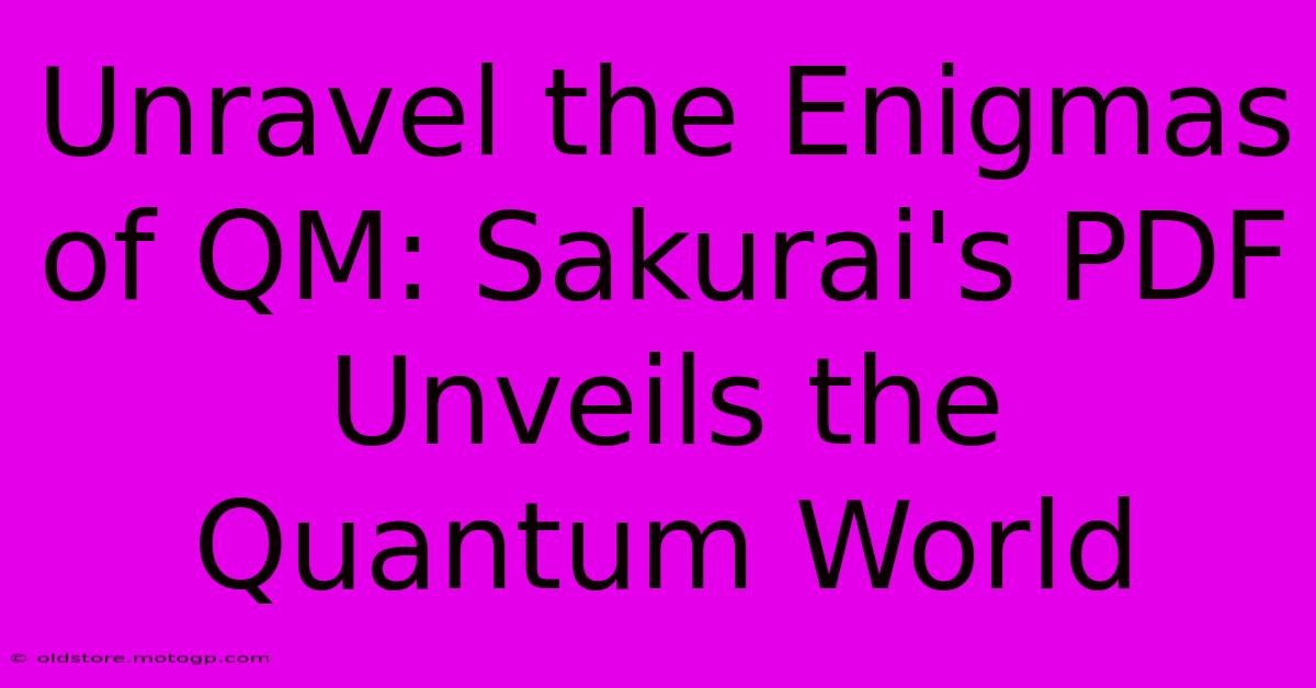 Unravel The Enigmas Of QM: Sakurai's PDF Unveils The Quantum World