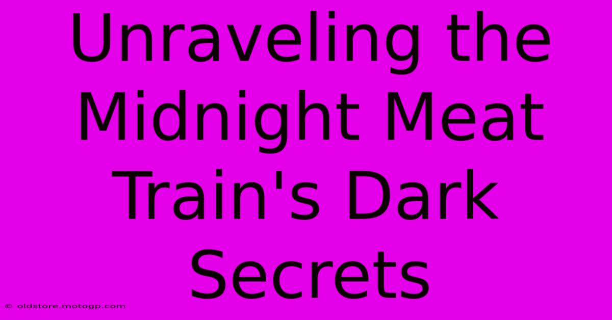 Unraveling The Midnight Meat Train's Dark Secrets