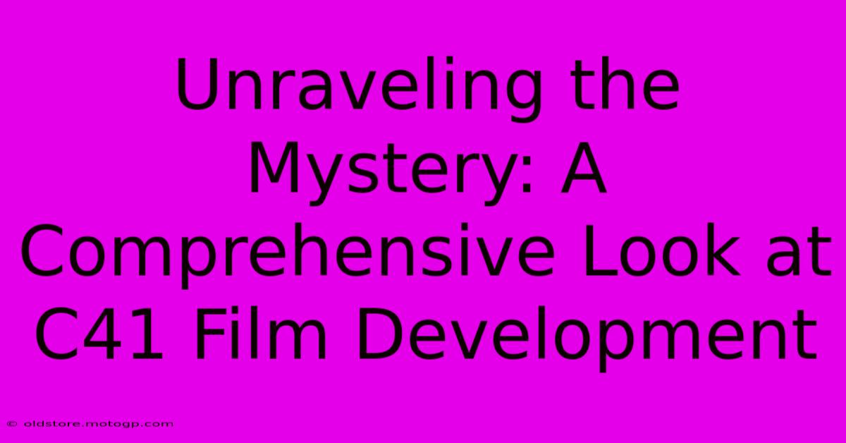 Unraveling The Mystery: A Comprehensive Look At C41 Film Development