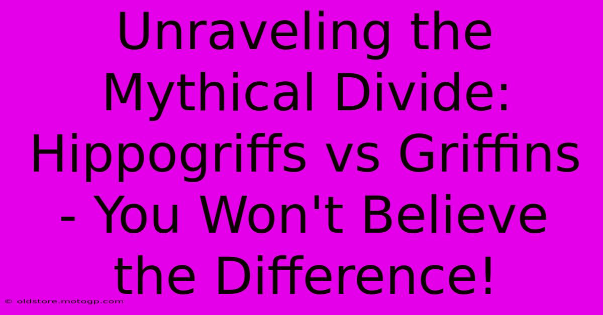 Unraveling The Mythical Divide: Hippogriffs Vs Griffins - You Won't Believe The Difference!