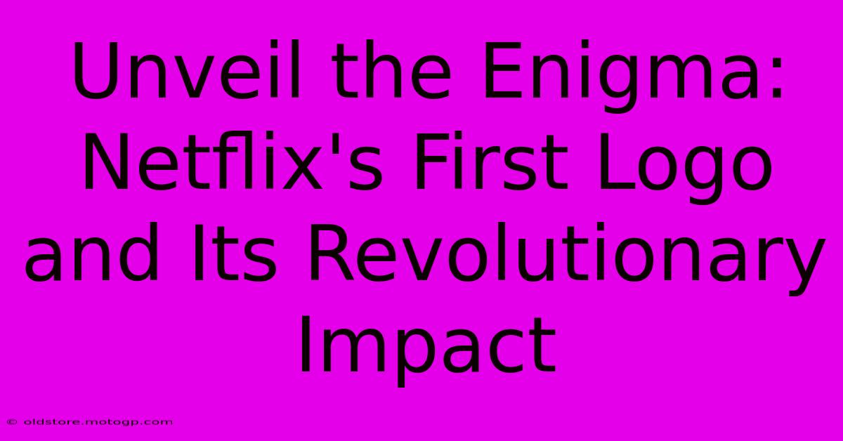 Unveil The Enigma: Netflix's First Logo And Its Revolutionary Impact