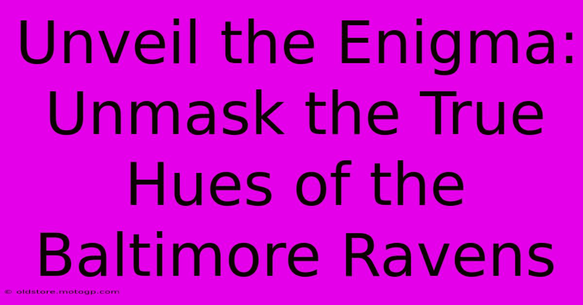 Unveil The Enigma: Unmask The True Hues Of The Baltimore Ravens