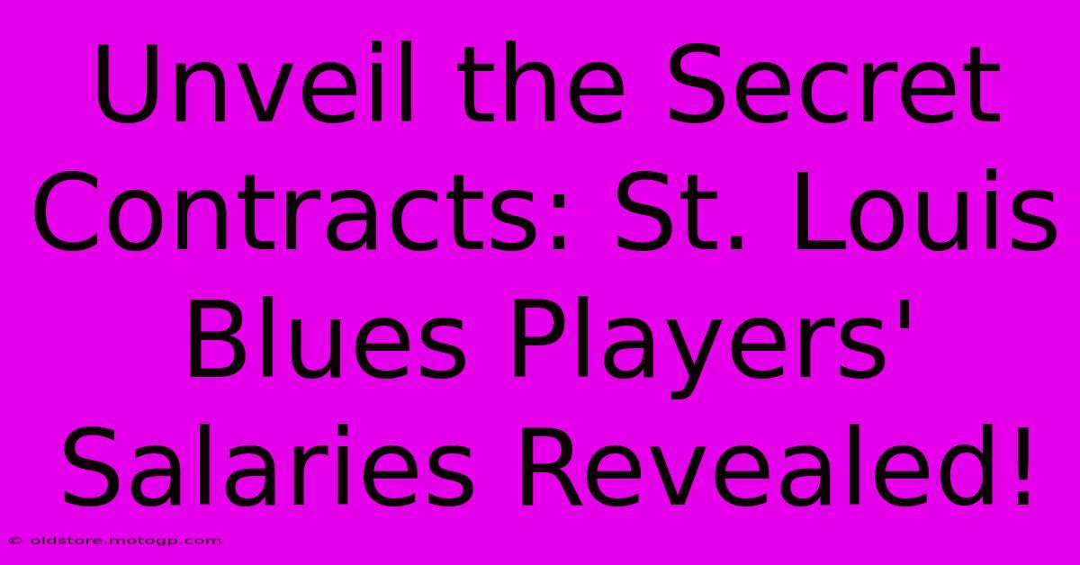 Unveil The Secret Contracts: St. Louis Blues Players' Salaries Revealed!