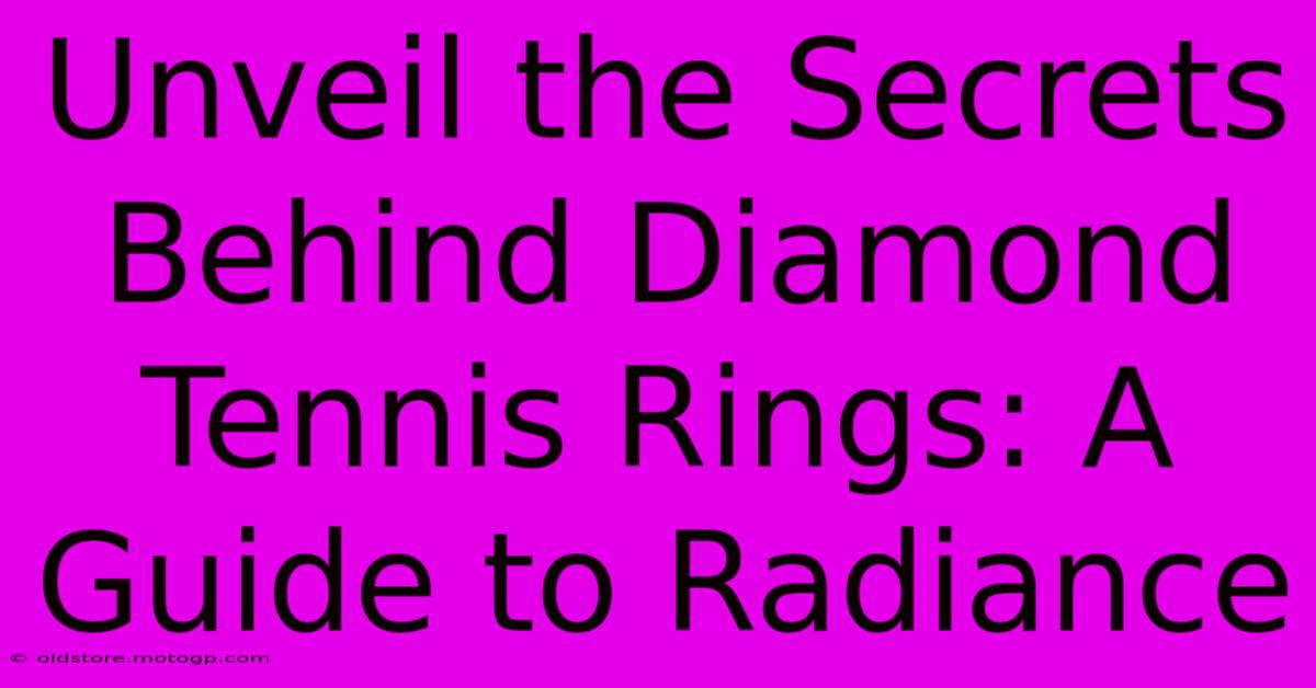 Unveil The Secrets Behind Diamond Tennis Rings: A Guide To Radiance