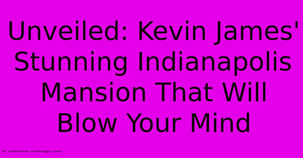 Unveiled: Kevin James' Stunning Indianapolis Mansion That Will Blow Your Mind