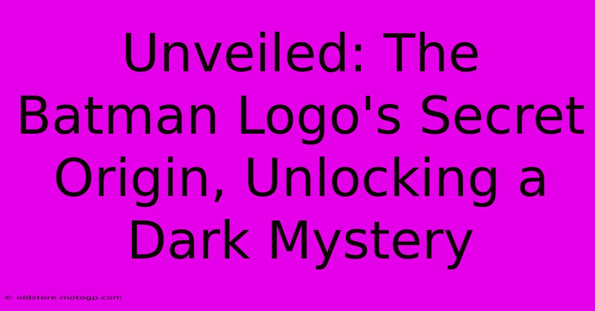 Unveiled: The Batman Logo's Secret Origin, Unlocking A Dark Mystery