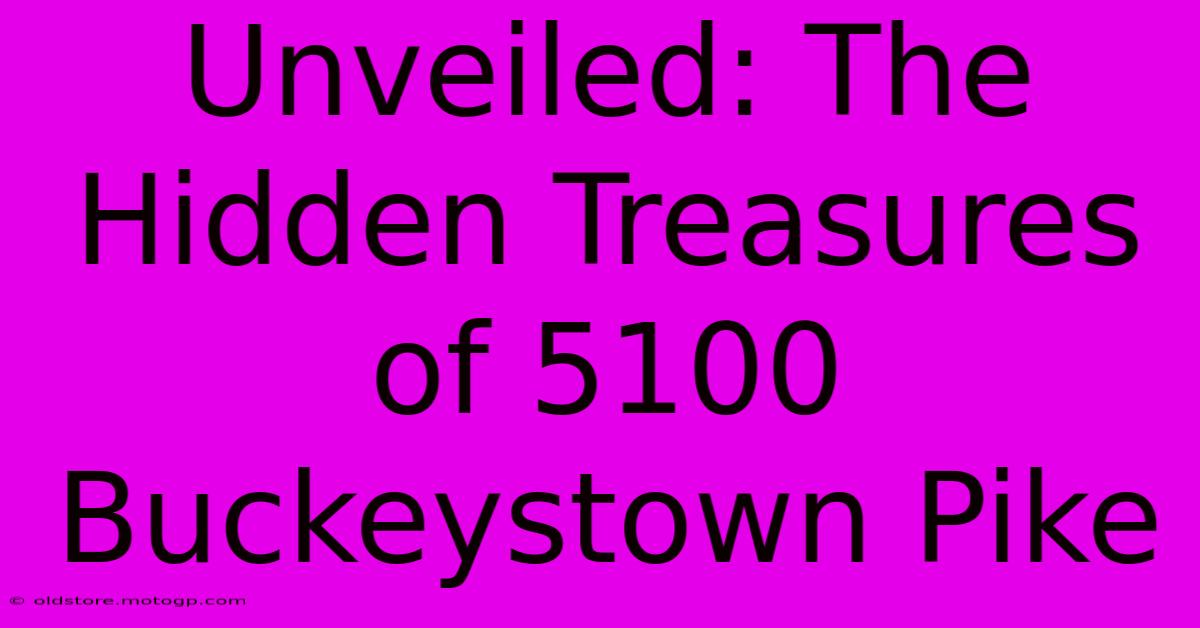 Unveiled: The Hidden Treasures Of 5100 Buckeystown Pike