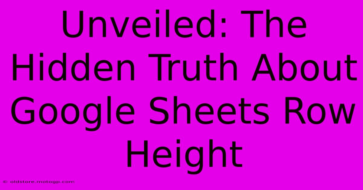 Unveiled: The Hidden Truth About Google Sheets Row Height