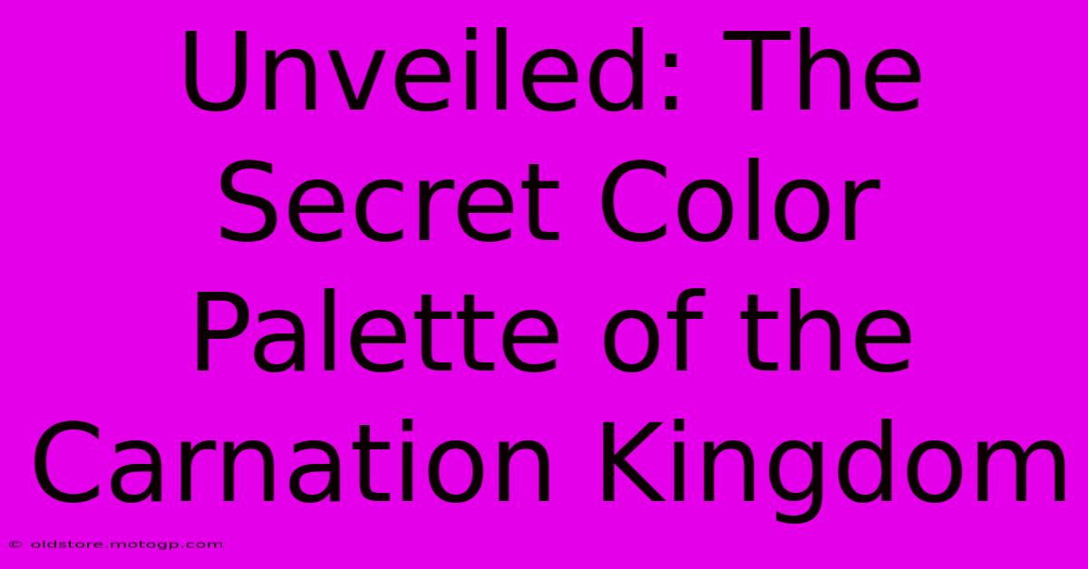 Unveiled: The Secret Color Palette Of The Carnation Kingdom