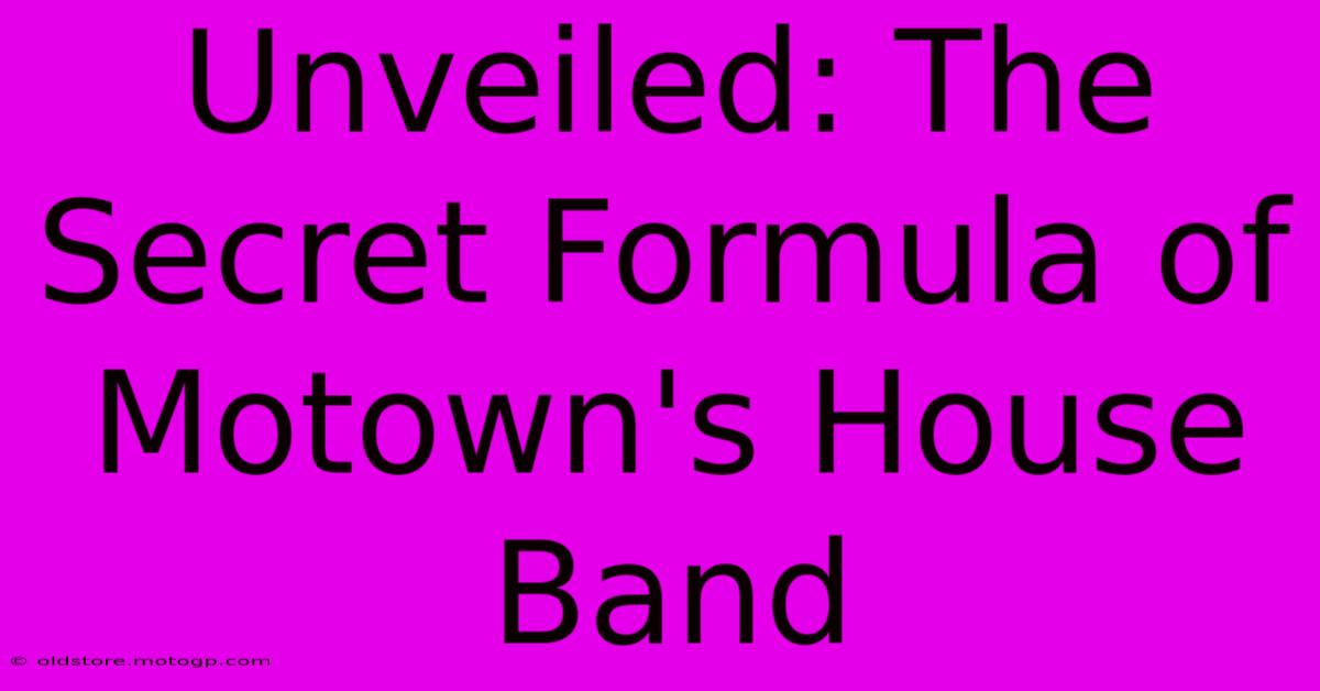 Unveiled: The Secret Formula Of Motown's House Band