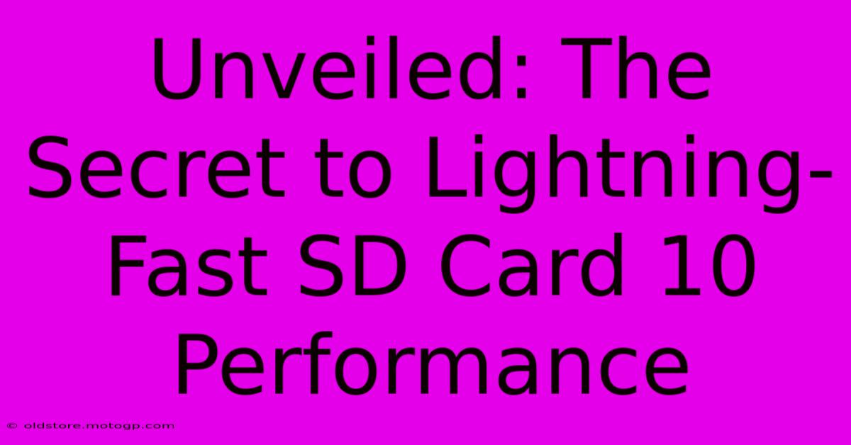 Unveiled: The Secret To Lightning-Fast SD Card 10 Performance