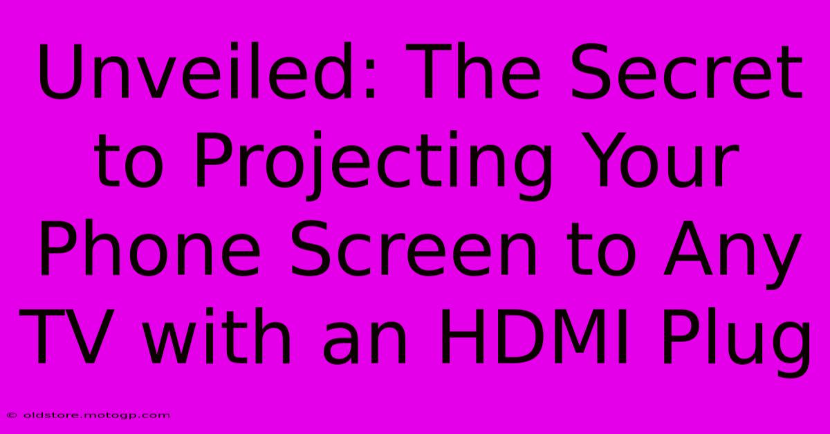 Unveiled: The Secret To Projecting Your Phone Screen To Any TV With An HDMI Plug