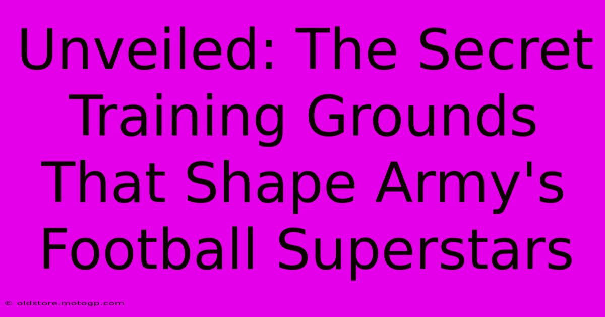 Unveiled: The Secret Training Grounds That Shape Army's Football Superstars