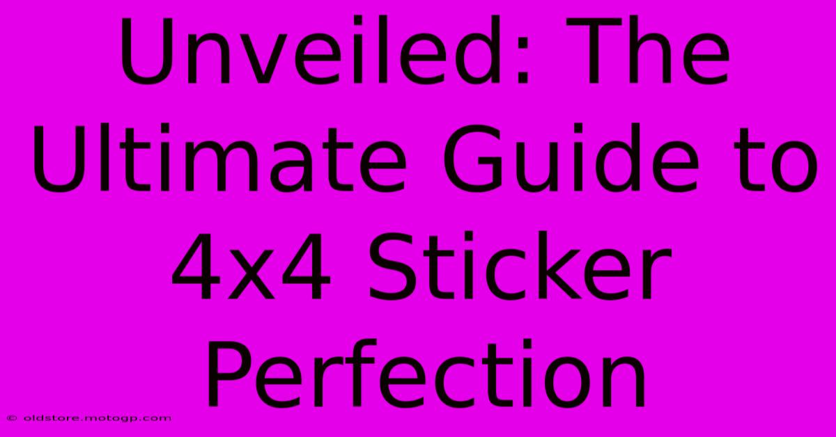 Unveiled: The Ultimate Guide To 4x4 Sticker Perfection