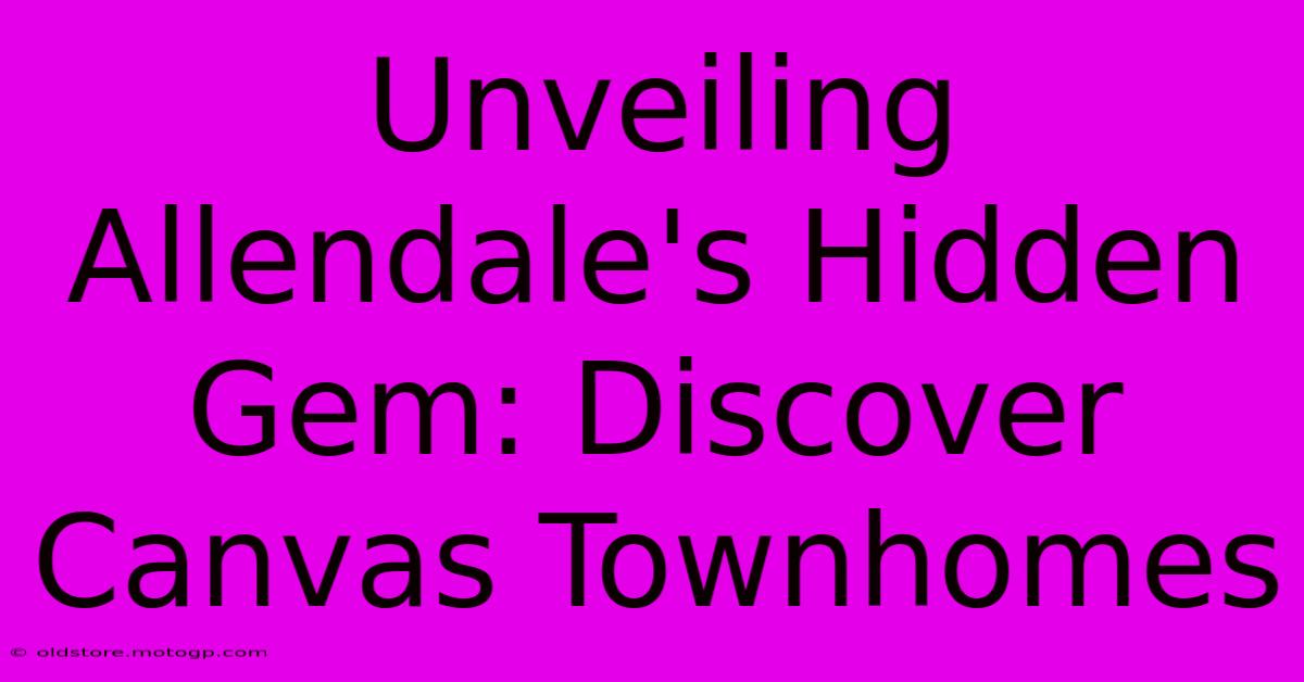 Unveiling Allendale's Hidden Gem: Discover Canvas Townhomes