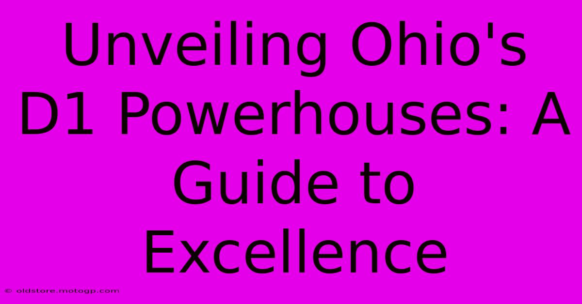 Unveiling Ohio's D1 Powerhouses: A Guide To Excellence