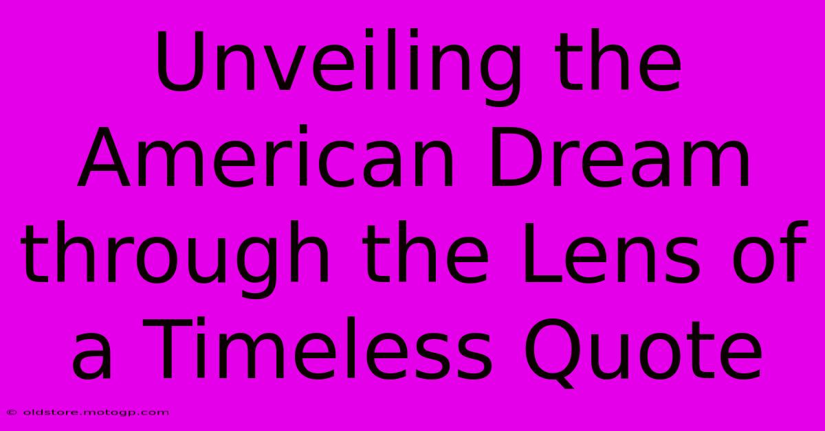 Unveiling The American Dream Through The Lens Of A Timeless Quote