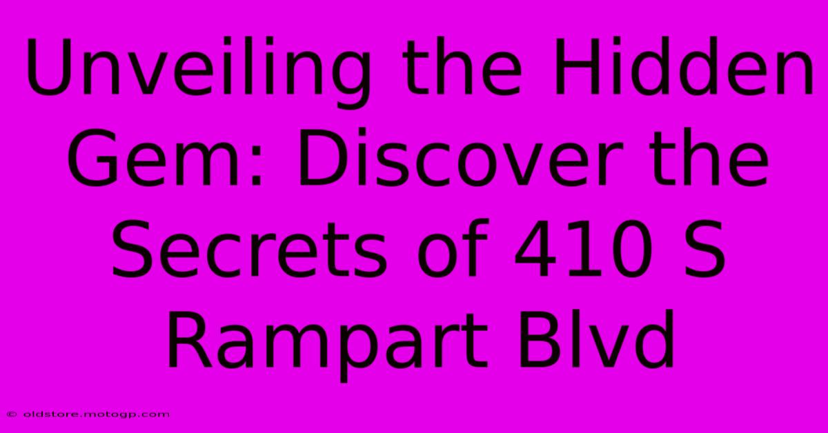 Unveiling The Hidden Gem: Discover The Secrets Of 410 S Rampart Blvd