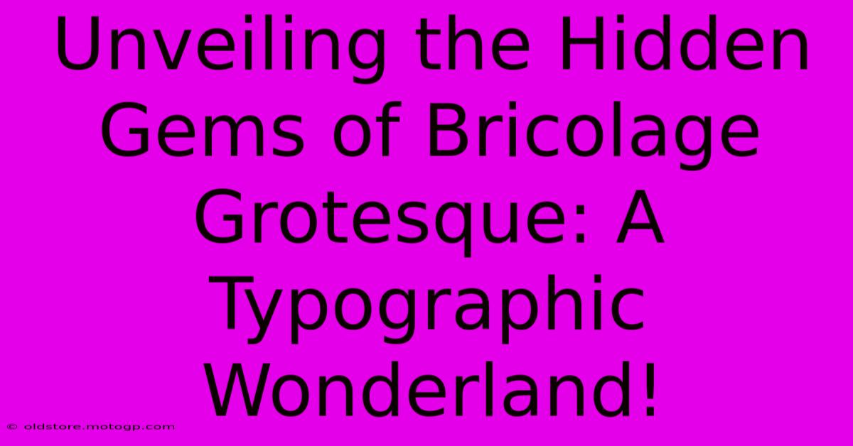 Unveiling The Hidden Gems Of Bricolage Grotesque: A Typographic Wonderland!