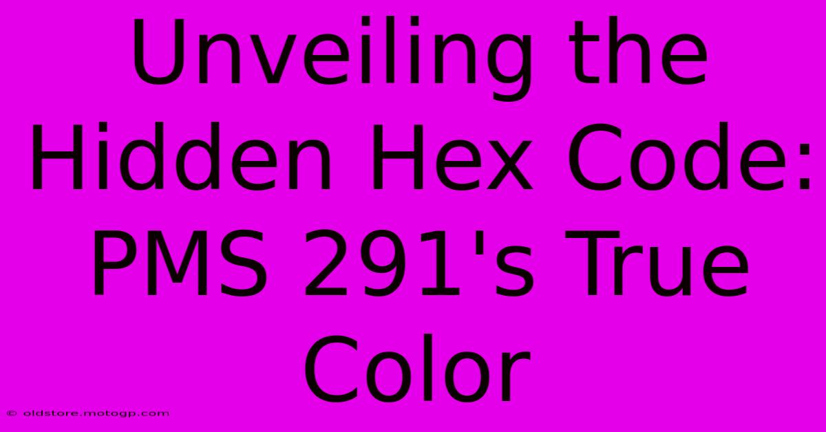 Unveiling The Hidden Hex Code: PMS 291's True Color