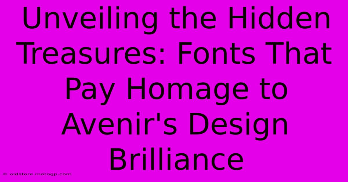 Unveiling The Hidden Treasures: Fonts That Pay Homage To Avenir's Design Brilliance