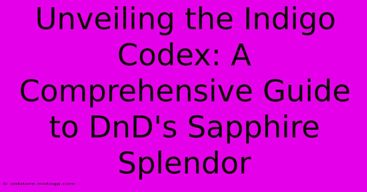 Unveiling The Indigo Codex: A Comprehensive Guide To DnD's Sapphire Splendor