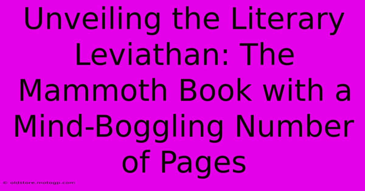 Unveiling The Literary Leviathan: The Mammoth Book With A Mind-Boggling Number Of Pages