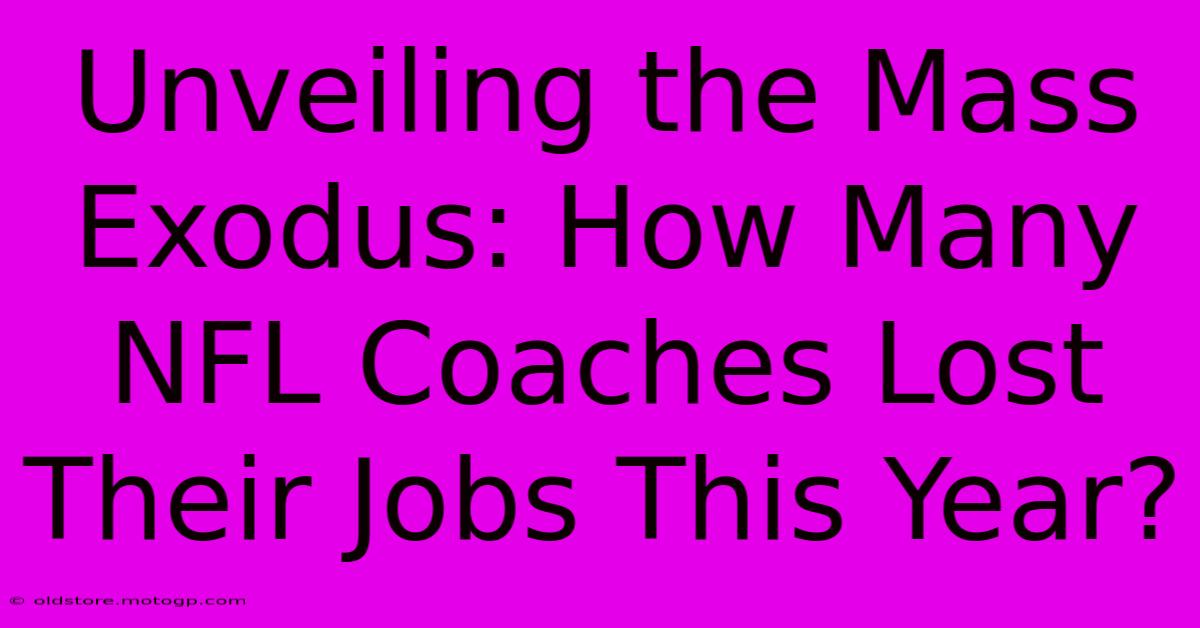 Unveiling The Mass Exodus: How Many NFL Coaches Lost Their Jobs This Year?