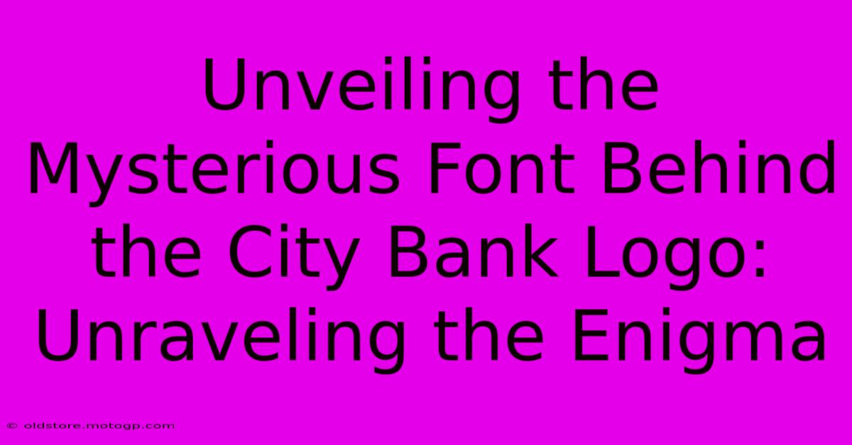 Unveiling The Mysterious Font Behind The City Bank Logo: Unraveling The Enigma