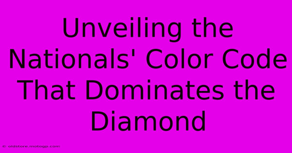 Unveiling The Nationals' Color Code That Dominates The Diamond