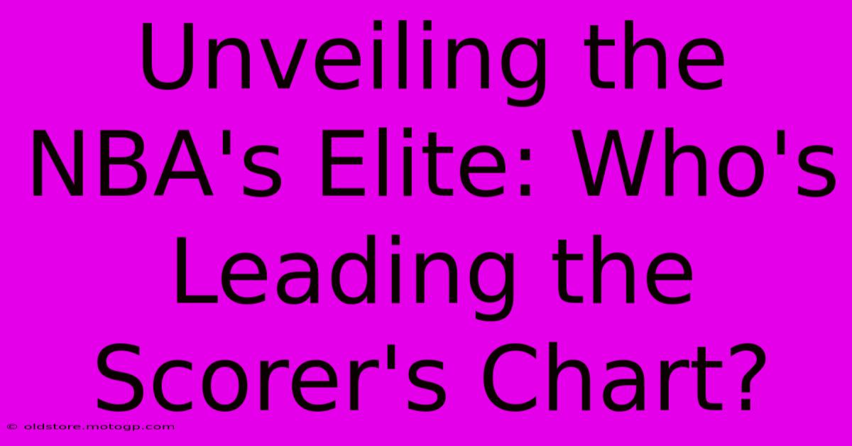 Unveiling The NBA's Elite: Who's Leading The Scorer's Chart?